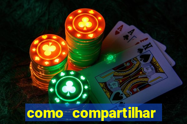 como compartilhar aposta no bet365